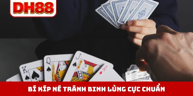Binh Lủng Trong Mậu Binh Là Gì - Sai Lầm Nguy Hiểm Cần Tránh - WINLUMA.BIZ