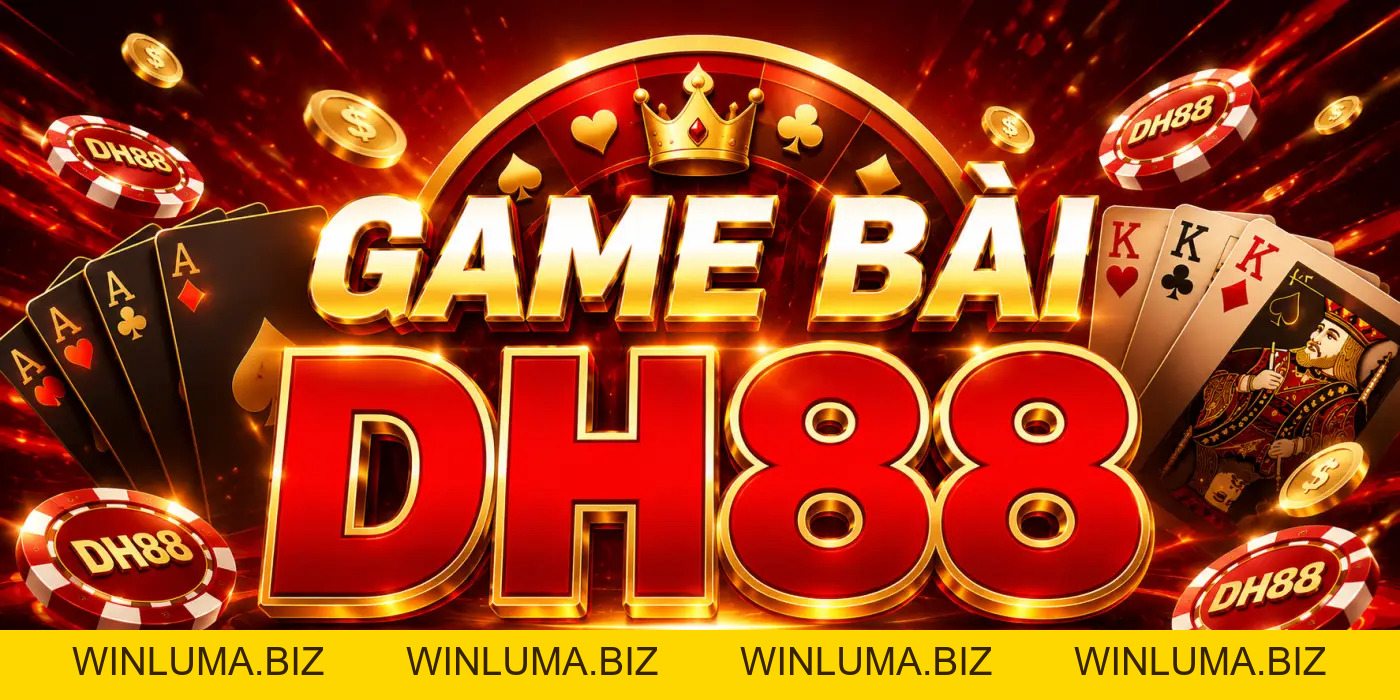 DH88 agen – Trang Chủ Chính Thức Nhà Cái DH88.COM T10/2026 | Link Tải App 888K - WINLUMA.BIZ