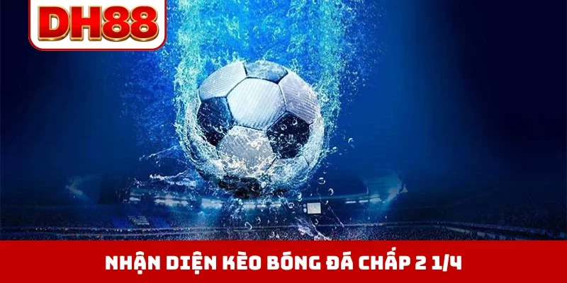 Kèo Chấp 2 1/4 - Cơ Hội Đổi Đời Với Tỷ Lệ Handicap Hot Nhất - WINLUMA.BIZ